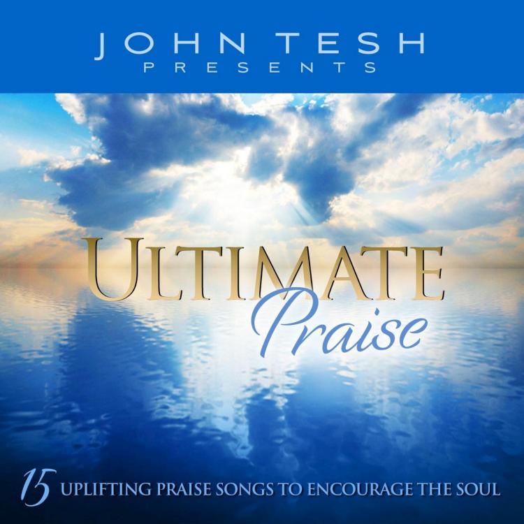 792755582824 Ultimate Praise - 15 Uplifting Praise Songs to Encourage the Soul