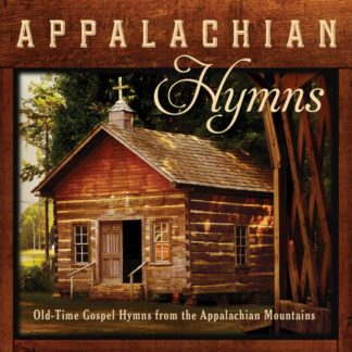792755595527 Appalachian Hymns: Old-Time Gospel Hymns From The Appalachian Mountains