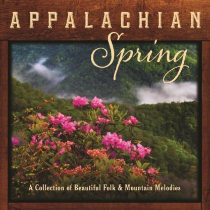792755596029 Appalachian Spring: A Collection Of Beautiful Folk And Mountain Melodies