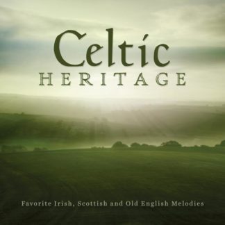 792755596425 Celtic Heritage: Favorite Irish Scottish And Old English Melodies