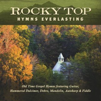 792755599426 Rocky Top: Hymns Everlasting