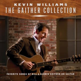792755627624 The Gaither Collection: Favorite Songs Of Bill and Gloria Gaither On Guitar