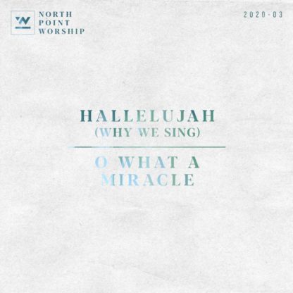 829619212259 Hallelujah (Why We Sing) / O What A Miracle