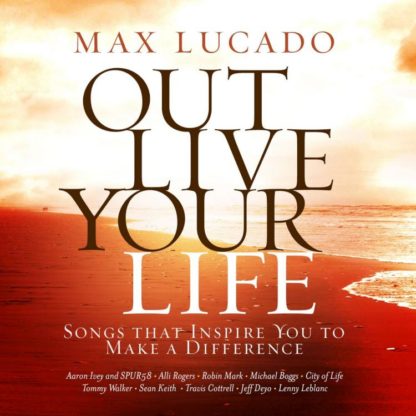 878207006428 Max Lucado Out Live Your Life