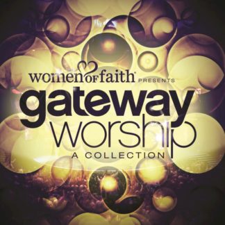 878207011422 Women Of Faith Presents Gateway Worship A Collection