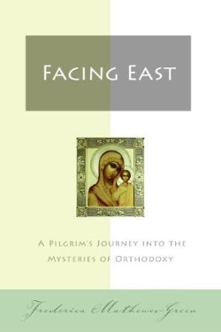 9780060850005 Facing East : A Pilgrims Journey Into The Mysteries Of Orthodoxy