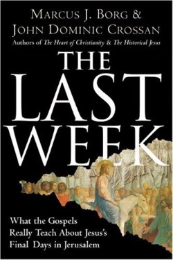 9780060872601 Last Week : What The Gospels Really Teach About Jesus Final Days In Jerusal