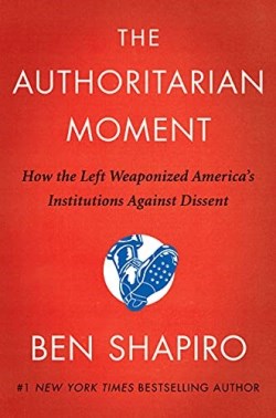 9780063001824 Authoritarian Moment : How The Left Weaponized America's Institutions Again