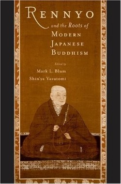 9780195132755 Rennyo And The Roots Of Modern Japanese Buddhism