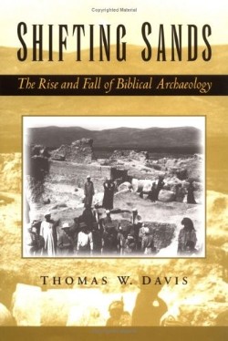9780195167108 Shifting Sands : The Rise And Fall Of Biblical Archaeology