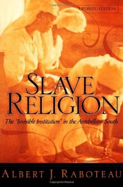 9780195174137 Slave Religion : The Invisible Institution In The Antebellum South (Anniversary)
