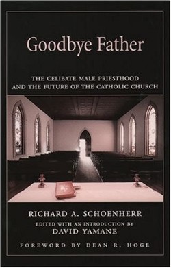 9780195175752 Goodbye Father : The Celibate Male Priesthood And The Future Of The Catholi