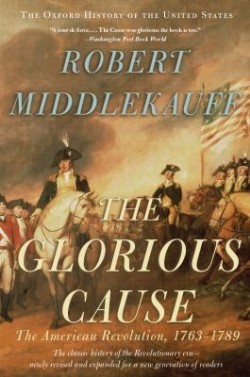 9780195315882 Glorious Cause : The American Revolution 1763-1789 (Revised)