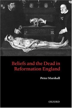 9780198207733 Beliefs And The Dead In Reformation England