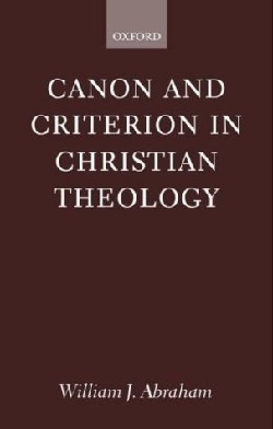 9780199250035 Canon And Criterion In Christian Theology