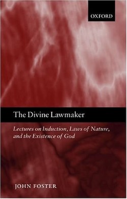 9780199250592 Divine Lawmaker : Lectures On Induction Laws Of Nature And The Existence Of