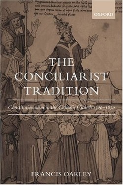 9780199265282 Conciliarist Tradition : Constitutionalism In The Catholic Church 1300-1870