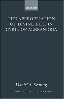 9780199267132 Appropriation Of Divine Life In Cyril Of Alexandria