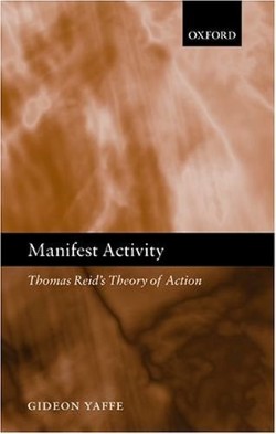 9780199268559 Manifest Activity : Thomas Reids Theory Of Action