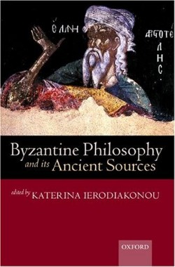 9780199269716 Byzantine Philosophy And Its Ancient Sources