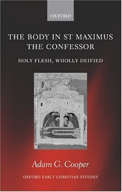 9780199275700 Body In Saint Maximus The Confessor