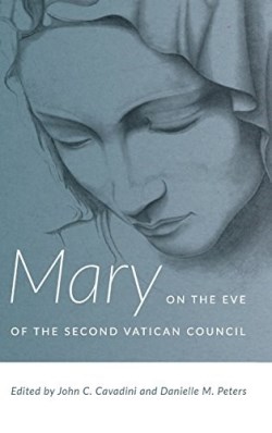 9780268101589 Mary On The Eve Of The Second Vatican Council