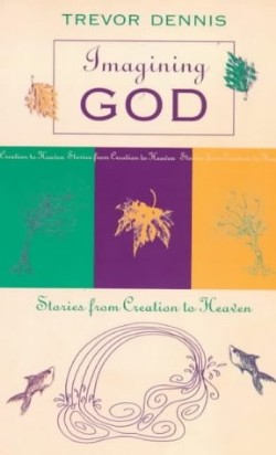 9780281050406 Imagining God : Stories From Creation To Heaven