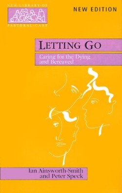 9780281052257 Letting Go : Caring For The Dying And Bereaved