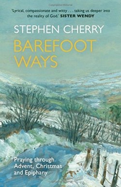 9780281073184 Barefoot Ways : Praying Through Advent Christmas And Epiphany