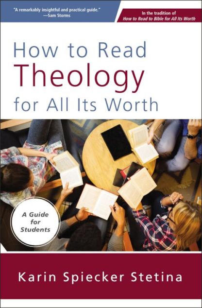 9780310093824 How To Read Theology For All Its Worth