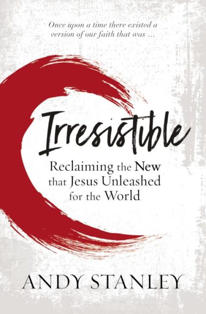 9780310114062 Irresistible : Reclaiming The New That Jesus Unleashed For The World