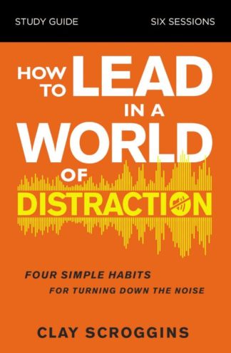 9780310115168 How To Lead In A World Of Distraction Study Guide (Student/Study Guide)