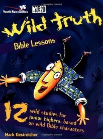 9780310213048 Wild Truth Bible Lesson