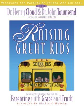 9780310234524 Raising Great Kids Workbook For Parents Of School Age Children (Workbook)