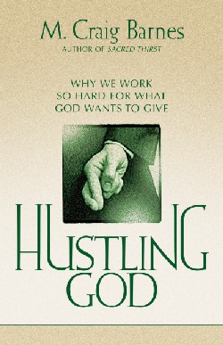 9780310239529 Hustling God : Why We Work So Hard For What God Wants To Give