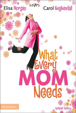9780310270492 What Every Mom Needs (Revised)