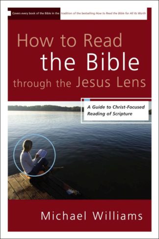 9780310331650 How To Read The Bible Through The Jesus Lens