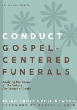 9780310517184 Conduct Gospel Centered Funerals (Revised)
