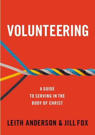 9780310519171 Volunteering : A Guide To Serving In The Body Of Christ