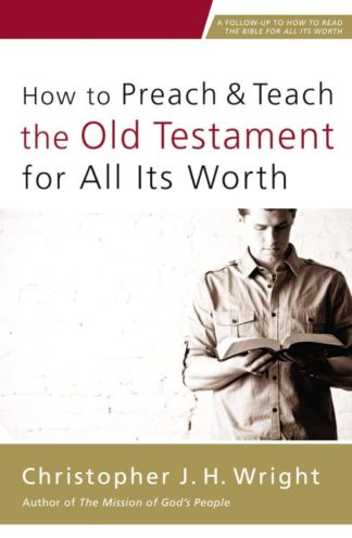 9780310524649 How To Preach And Teach The Old Testament For All Its Worth