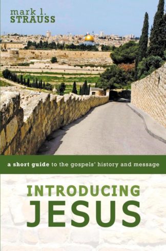 9780310528586 Introducing Jesus : A Short Guide To The Gospels History And Message