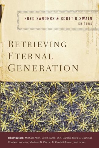 9780310537878 Retrieving Eternal Generation