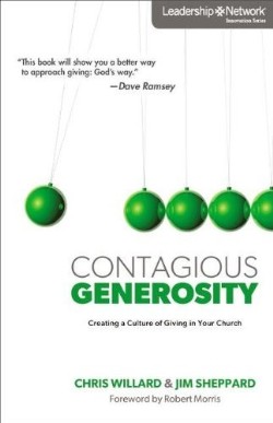 9780310893134 Contagious Generosity : Creating A Culture Of Giving In Your Church