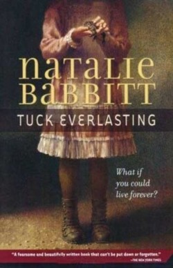 9780312369811 Tuck Everlasting : What If You Could Live Forever