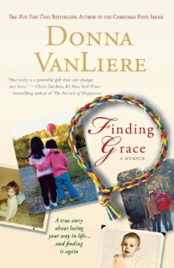 9780312380540 Finding Grace : A True Story About Losing Your Way In Life And Finding It A