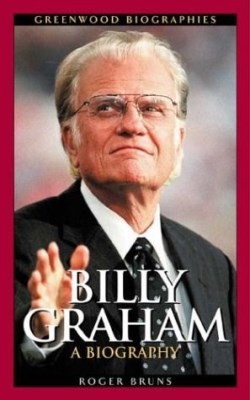 9780313327186 Billy Graham : A Biography