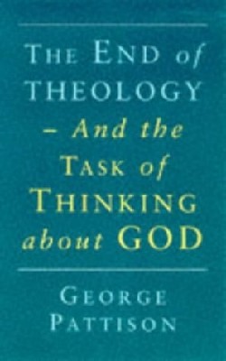 9780334027539 End Of Theology And The Task Of Thinking About God