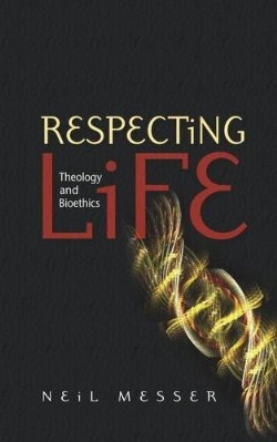 9780334043331 Respecting Life : Theology And Bioethics