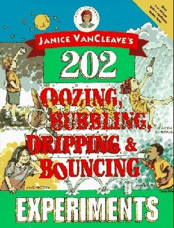 9780471140252 Janice VanCleaves 202 Oozing Bubbling Dripping And Bouncing Experiments