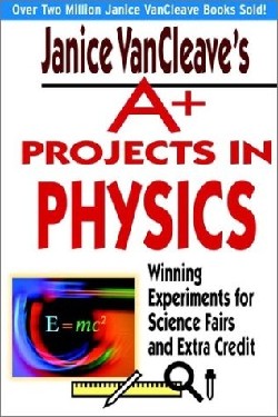 9780471330981 Janice VanCleaves A Plus Projects In Physics
